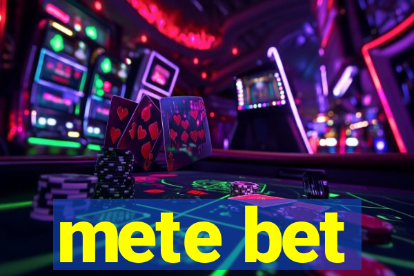 mete bet